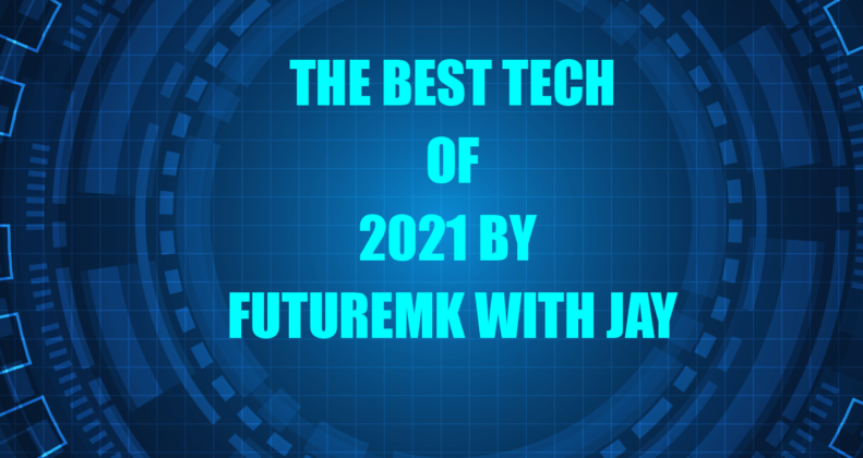 The best tech of 2021 by Fru Glen and Jay