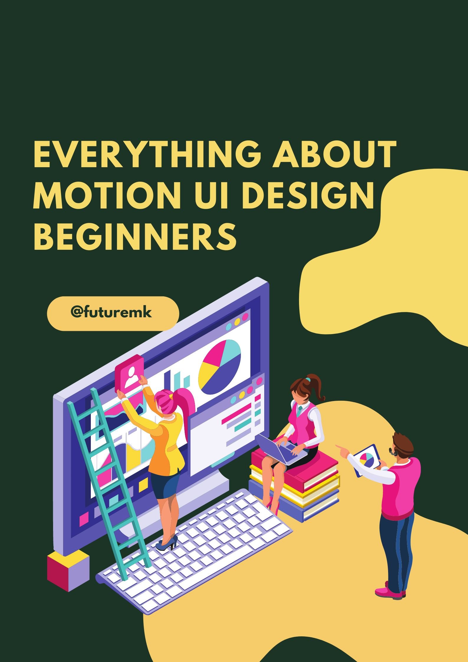 Everything about motion UI design ( beginners )